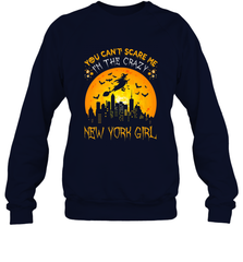 You Can't Scare Me I'm The Crazy New York Girl Crewneck Sweatshirt Crewneck Sweatshirt - HHHstores