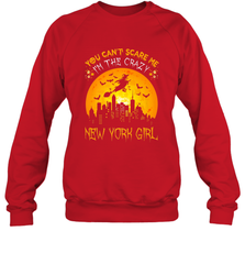 You Can't Scare Me I'm The Crazy New York Girl Crewneck Sweatshirt Crewneck Sweatshirt - HHHstores