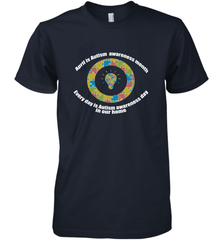 April is autism awareness month , Every day is Autism awareness day in our home AutismT shirt Men's Premium T-Shirt Men's Premium T-Shirt - HHHstores