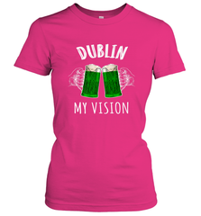 Dublin My Vision St Patrick's Day Women's T-Shirt Women's T-Shirt - HHHstores