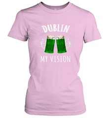 Dublin My Vision St Patrick's Day Women's T-Shirt Women's T-Shirt - HHHstores