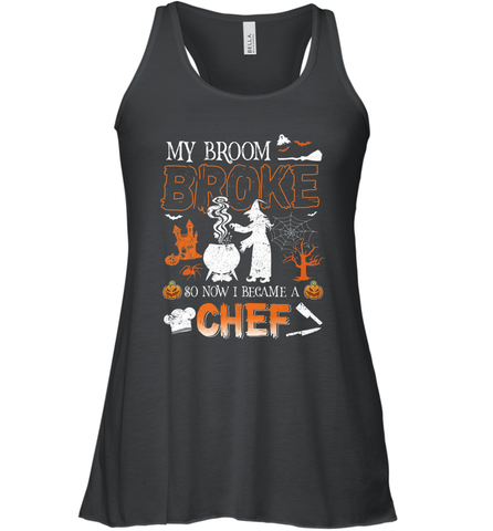 My Broom Broke So Now I Became A Chef Halloween Funny Women's Racerback Tank Women's Racerback Tank / Black / XS Women's Racerback Tank - HHHstores