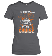 My Broom Broke So Now I Cruise Halloween Cruising Women's T-Shirt Women's T-Shirt - HHHstores