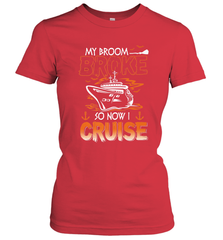 My Broom Broke So Now I Cruise Halloween Cruising Women's T-Shirt Women's T-Shirt - HHHstores