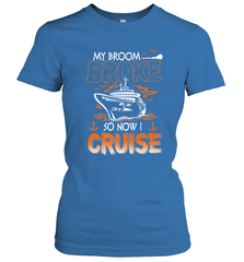 My Broom Broke So Now I Cruise Halloween Cruising Women's T-Shirt Women's T-Shirt - HHHstores