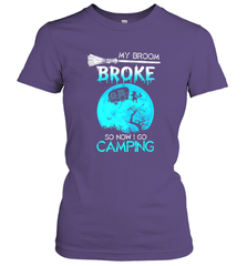 My Broom Broke So Now I Go Camping Camping Lover Gift Women's T-Shirt Women's T-Shirt - HHHstores