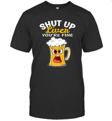 Shut Up Liver You're Fine Funny Saying St. Patrick's Day Men's T-Shirt Men's T-Shirt - HHHstores