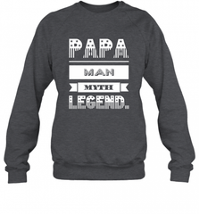 Papa Man Myth Legend Father's Day Dad Veteran Gift Crewneck Sweatshirt Crewneck Sweatshirt - HHHstores
