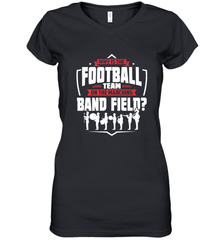 Why Is The Football Team On The Band Field Funny Marching Women's V-Neck T-Shirt Women's V-Neck T-Shirt - HHHstores
