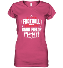 Why Is The Football Team On The Band Field Funny Marching Women's V-Neck T-Shirt Women's V-Neck T-Shirt - HHHstores