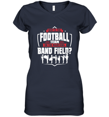 Why Is The Football Team On The Band Field Funny Marching Women's V-Neck T-Shirt Women's V-Neck T-Shirt - HHHstores