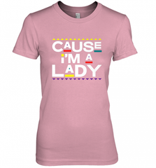 Cause I'm A Lady Damn Gina T Shirt 90s TV Show Men Funny Women's Premium T-Shirt Women's Premium T-Shirt - HHHstores