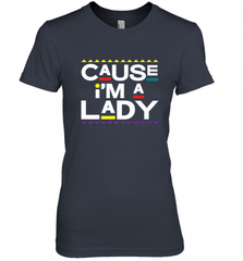 Cause I'm A Lady Damn Gina T Shirt 90s TV Show Men Funny Women's Premium T-Shirt Women's Premium T-Shirt - HHHstores