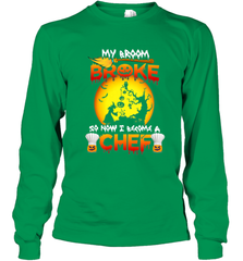 Womens My Broom Broke So Now I Become A Chef Halloween Witch Long Sleeve T-Shirt Long Sleeve T-Shirt - HHHstores