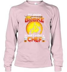 Womens My Broom Broke So Now I Become A Chef Halloween Witch Long Sleeve T-Shirt Long Sleeve T-Shirt - HHHstores
