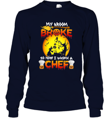 Womens My Broom Broke So Now I Become A Chef Halloween Witch Long Sleeve T-Shirt Long Sleeve T-Shirt - HHHstores