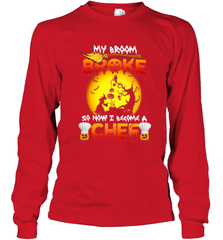 Womens My Broom Broke So Now I Become A Chef Halloween Witch Long Sleeve T-Shirt Long Sleeve T-Shirt - HHHstores