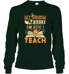 My Broom Broke So Now I Teach Funny Halloween Teacher Gift Long Sleeve T-Shirt Long Sleeve T-Shirt - HHHstores