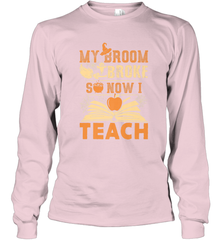 My Broom Broke So Now I Teach Funny Halloween Teacher Gift Long Sleeve T-Shirt Long Sleeve T-Shirt - HHHstores