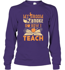 My Broom Broke So Now I Teach Funny Halloween Teacher Gift Long Sleeve T-Shirt Long Sleeve T-Shirt - HHHstores