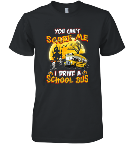 You Can't Scare Me I Drive School Bus Halloween Gift Men's Premium T-Shirt Men's Premium T-Shirt / Black / XS Men's Premium T-Shirt - HHHstores