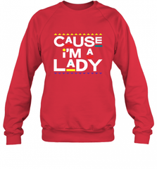 Cause I'm A Lady Damn Gina T Shirt 90s TV Show Men Funny Crewneck Sweatshirt Crewneck Sweatshirt - HHHstores