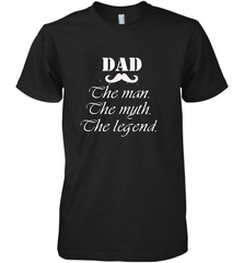 Dad the man the myth the legend Happy Father's day Men's Premium T-Shirt Men's Premium T-Shirt - HHHstores