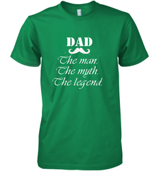 Dad the man the myth the legend Happy Father's day Men's Premium T-Shirt