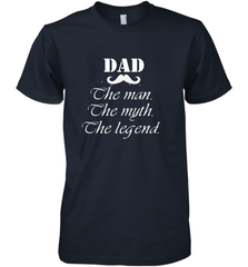 Dad the man the myth the legend Happy Father's day Men's Premium T-Shirt Men's Premium T-Shirt - HHHstores
