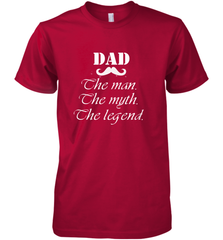 Dad the man the myth the legend Happy Father's day Men's Premium T-Shirt Men's Premium T-Shirt - HHHstores