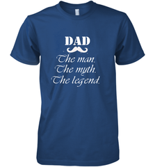 Dad the man the myth the legend Happy Father's day Men's Premium T-Shirt Men's Premium T-Shirt - HHHstores