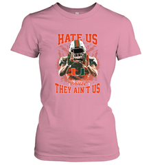 Miami Hurricanes Hate Us Cause They Ain'T Us T Shirt Women's T-Shirt Women's T-Shirt - HHHstores