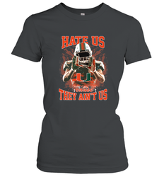 Miami Hurricanes Hate Us Cause They Ain'T Us T Shirt Women's T-Shirt