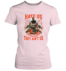 Miami Hurricanes Hate Us Cause They Ain'T Us T Shirt Women's T-Shirt Women's T-Shirt - HHHstores