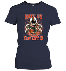 Miami Hurricanes Hate Us Cause They Ain'T Us T Shirt Women's T-Shirt