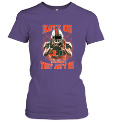 Miami Hurricanes Hate Us Cause They Ain'T Us T Shirt Women's T-Shirt Women's T-Shirt - HHHstores
