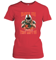 Miami Hurricanes Hate Us Cause They Ain'T Us T Shirt Women's T-Shirt Women's T-Shirt - HHHstores