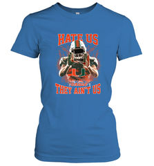 Miami Hurricanes Hate Us Cause They Ain'T Us T Shirt Women's T-Shirt Women's T-Shirt - HHHstores