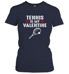 Tennis Is My Valentine Funny Gift For Women Women's T-Shirt Women's T-Shirt - HHHstores