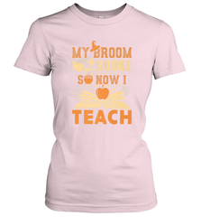 My Broom Broke So Now I Teach Funny Halloween Teacher Gift Women's T-Shirt Women's T-Shirt - HHHstores