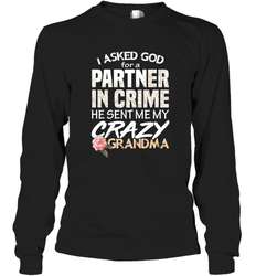God sent me Crazy Grandma Partner in crime Long Sleeve T-Shirt