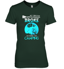 My Broom Broke So Now I Go Camping Camping Lover Gift Women's Premium T-Shirt Women's Premium T-Shirt - HHHstores