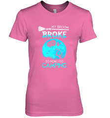 My Broom Broke So Now I Go Camping Camping Lover Gift Women's Premium T-Shirt Women's Premium T-Shirt - HHHstores