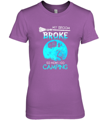 My Broom Broke So Now I Go Camping Camping Lover Gift Women's Premium T-Shirt Women's Premium T-Shirt - HHHstores