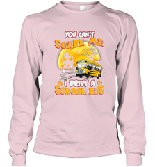 You Can't Scare Me I Drive School Bus Halloween Gift Long Sleeve T-Shirt Long Sleeve T-Shirt - HHHstores