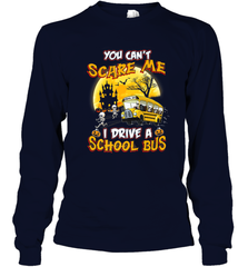 You Can't Scare Me I Drive School Bus Halloween Gift Long Sleeve T-Shirt Long Sleeve T-Shirt - HHHstores