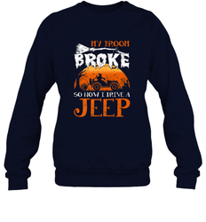 My Broom Broke So Now I Drive A Jeep Funny Witch Halloween Crewneck Sweatshirt