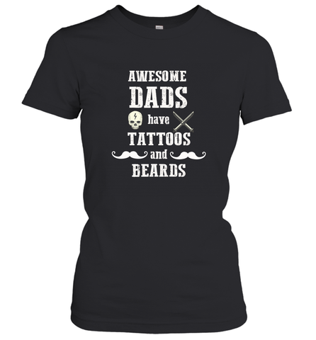 Awesome dads have tattoo and beards Happy Father's day Women's T-Shirt Women's T-Shirt / Black / S Women's T-Shirt - HHHstores