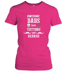 Awesome dads have tattoo and beards Happy Father's day Women's T-Shirt Women's T-Shirt - HHHstores