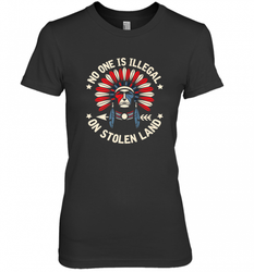 No One Is Illegal On Stolen Land Indigenous Immigrant Women's Premium T-Shirt